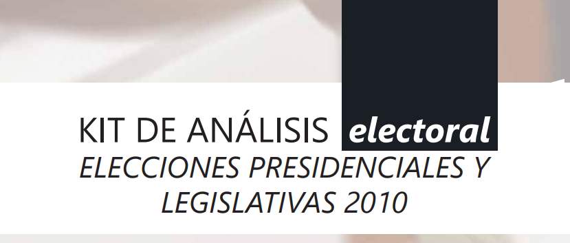 Libro MOE: Kit de Análisis Electoral MOE Elecciones Presidenciales y Legislativas 2010