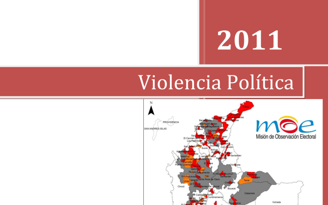 Informe MOE: Violencia política elecciones en Colombia 2011