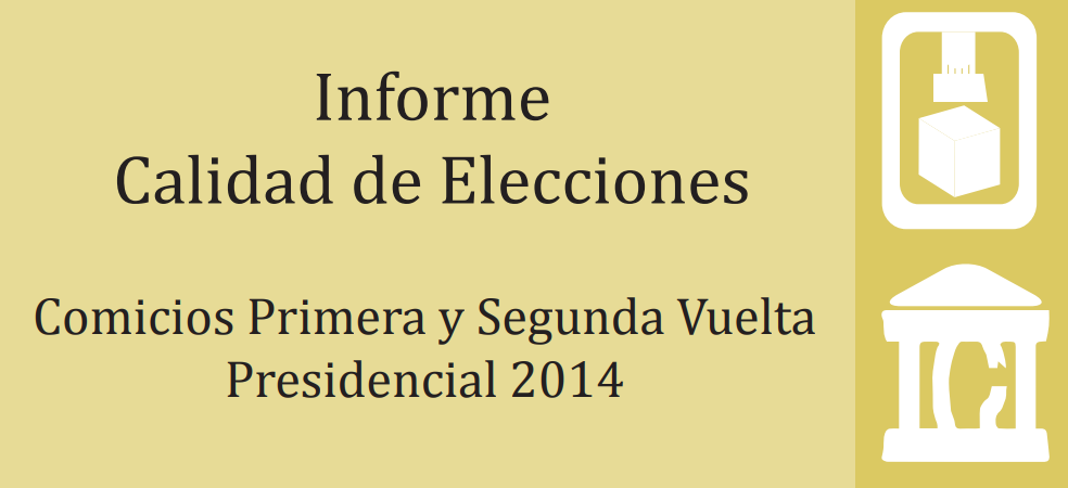 Informe MOE: Informe de Calidad de las Elecciones por la Presidencia de la República 2014