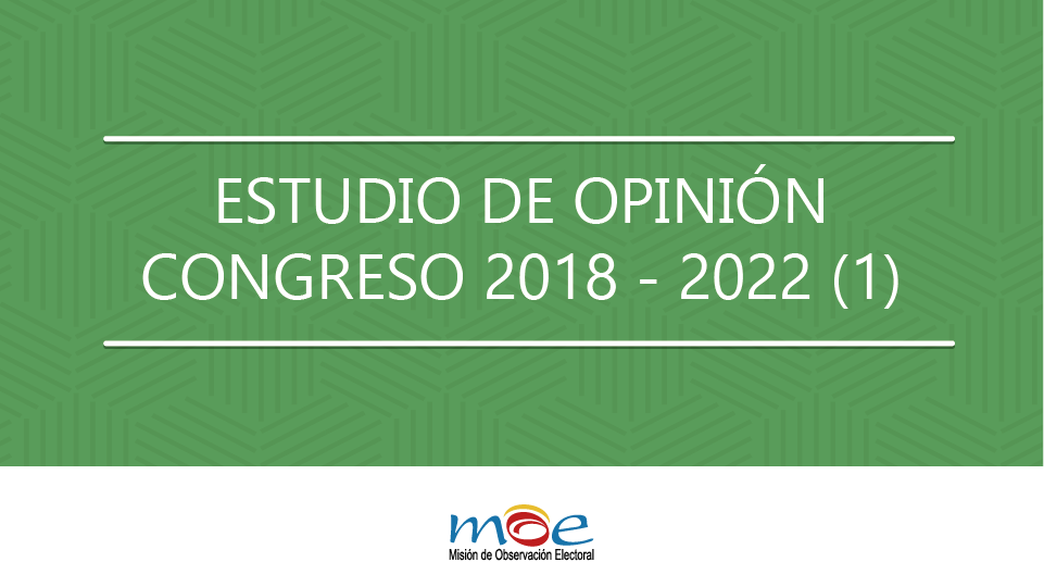 Estudio de Opinión al Congreso 2018-2022
