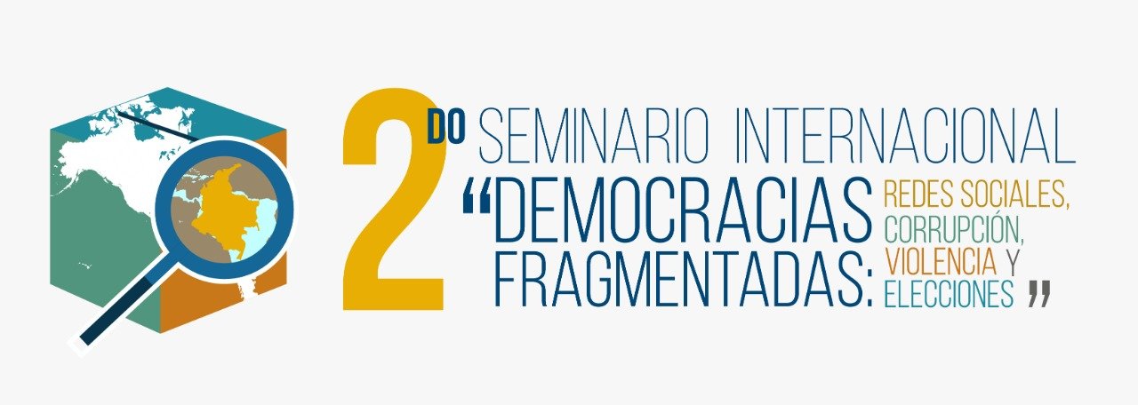 Seminario Internacional: Democracias Fragmentadas: redes sociales, corrupción, violencia y elecciones.