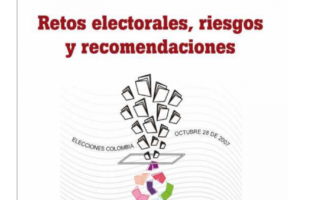 Retos electorales, riesgos y recomendaciones 2007