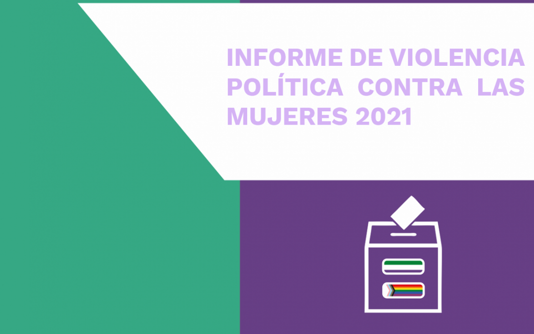 Informe de violencia política contra las mujeres 2021