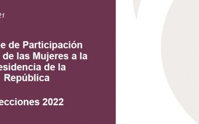 Informe de Participación Política de las Mujeres a la Presidencia de la República- Elecciones 2022