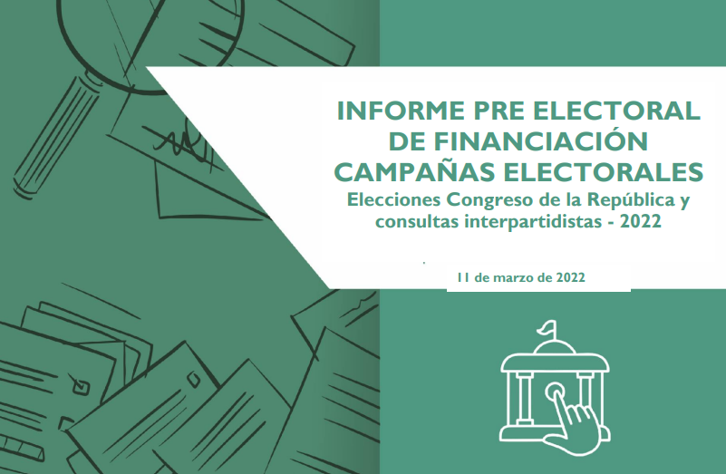 Informe preelectoral de financiación campañas electorales Elecciones Congreso de la República y consultas interpartidistas -2022