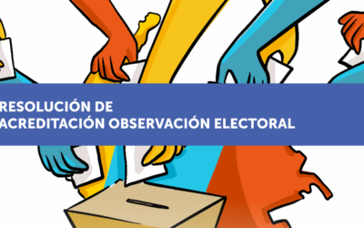Resoluciones de acreditación observación electoral