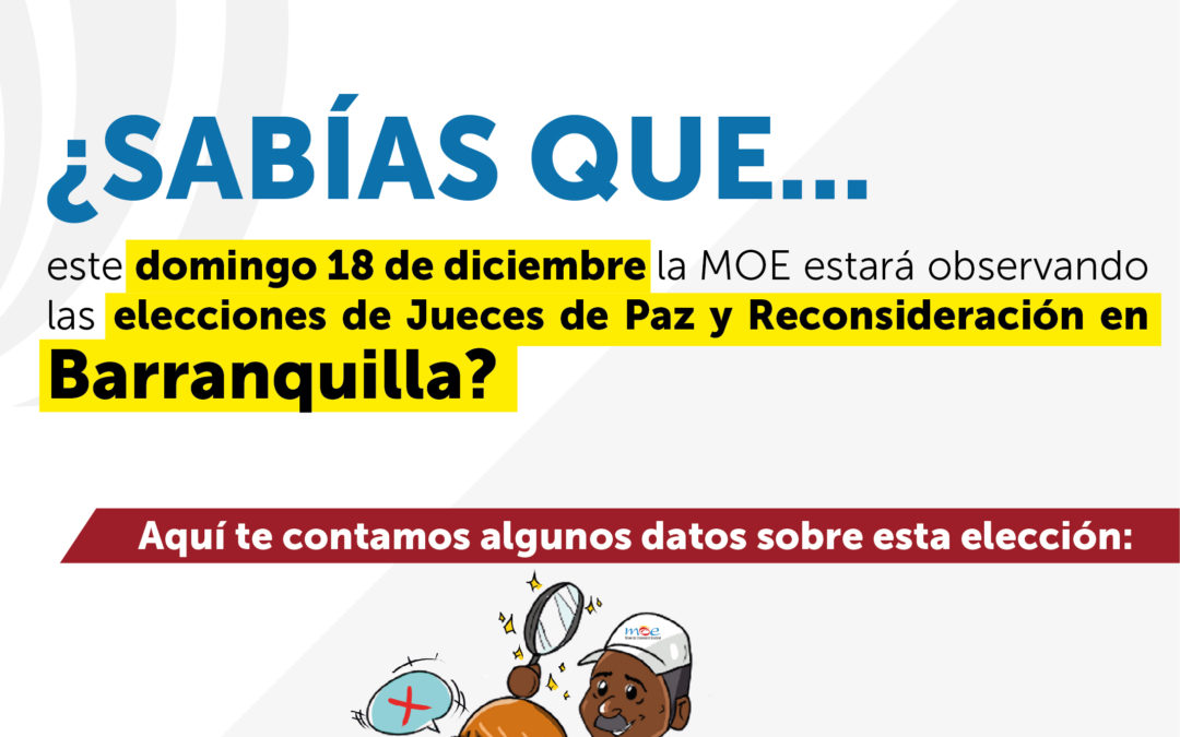 MOE presenta reporte del día electoral de las Elecciones de Jueces de Paz y Reconsideración en Barranquilla