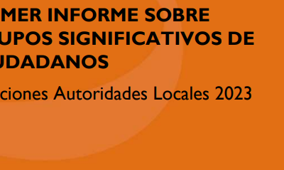 Primer informe sobre Grupos Significativos de Ciudadanos – Elecciones de Autoridades Locales 2023
