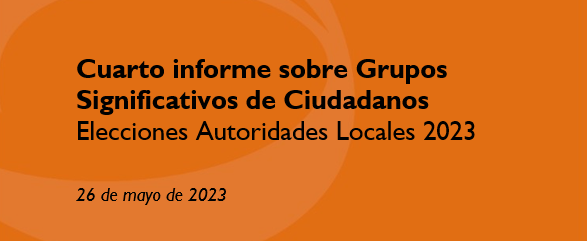 Cuarto informe sobre Grupos Significativos de Ciudadanos – Elecciones de Autoridades Locales