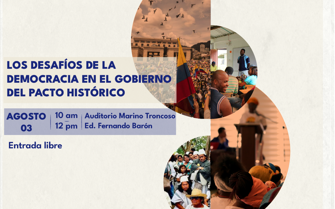 #Evento: ‘Los desafíos de la democracia en el Gobierno del Pacto Histórico’