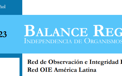 Balance Regional Independencia de Organismos Electorales – Red de Observación e Integridad Electoral Red OIE América Latina