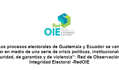 “Los procesos electorales de Guatemala y Ecuador se van a realizar en medio de una serie de crisis políticas, institucionales, de seguridad, de garantías y de violencia”: Red de Observación de Integridad Electoral -RedOIE