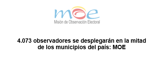 4.073 observadores se desplegarán en la mitad de los municipios del país: MOE