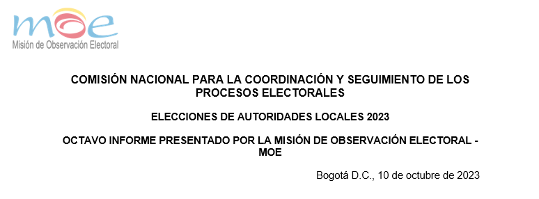 Octavo informe presentado por la MOE a la  Comisión Nacional para la Coordinación y seguimiento de los procesos electorales