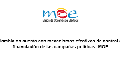 Colombia no cuenta con mecanismos efectivos de control a la financiación de las campañas políticas: MOE
