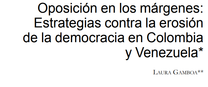 #Recomendado Red-OIE – Oposición en los márgenes: Estrategias contra la erosión de la democracia en Colombia y Venezuela*